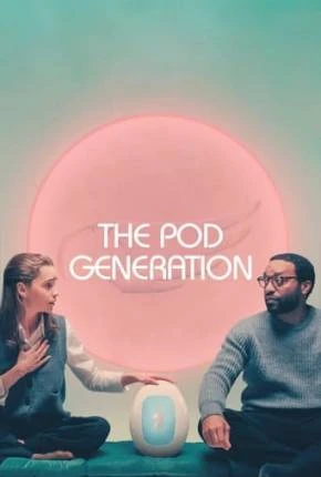 The Pod Generation Dublado e Dual Áudio Torrent 1080p – Download