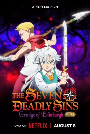 The Seven Deadly Sins – Fúria de Edimburgo – Parte 2 Dublado e Dual Áudio Torrent 1080p – Download