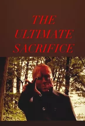 The Ultimate Sacrifice - Legendado Torrent 720p - Download