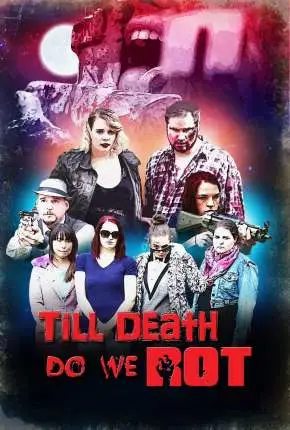 Till Death Do We Rot  – Legendado  Torrent 720p – Download [2020]