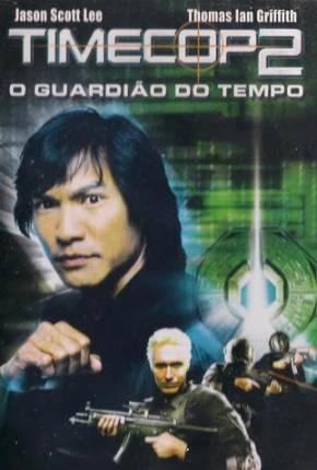 Timecop 2: O Guardião do Tempo (Tetra Áudio) Dublado e Dual Áudio Torrent DVDRip BluRay 720p – Download