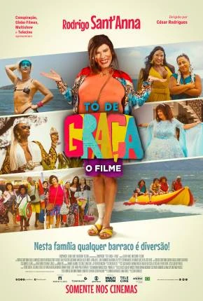 Tô De Graça – O Filme Nacional Torrent 1080p – Download