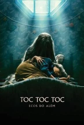 Toc Toc Toc - Ecos do Além Dublado e Dual Áudio Torrent BluRay 720p 4K 1080p - Download