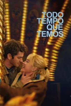 Todo Tempo Que Temos – Legendado  Torrent TS CAM 720p 4K 1080p – Download