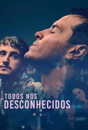 Todos Nós Desconhecidos – Legendado  Torrent 720p 1080p – Download