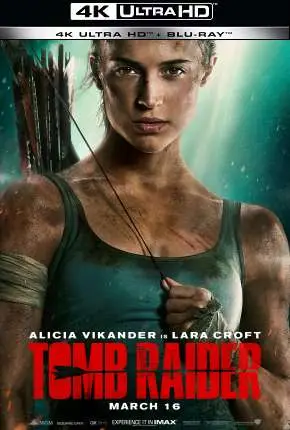 Tomb Raider – A Origem – 4K Dublado e Dual Áudio Torrent BluRay 4K 2160p – Download [2019]