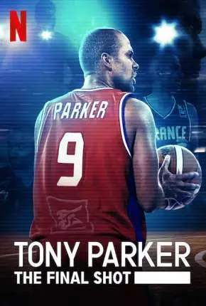 Tony Parker – Entre os Maiores Dublado e Dual Áudio Torrent 1080p – Download [2021]