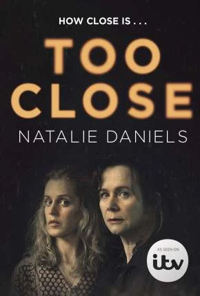 Too Close - 1ª Temporada Legendada Torrent 720p 1080p - Download