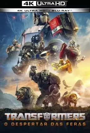 Transformers – O Despertar das Feras 4K Dublado e Dual Áudio Torrent 4K 2160p 1080p – Download