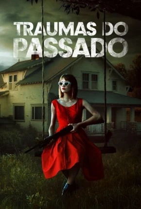 Traumas do Passado Dublado e Dual Áudio Torrent 1080p - Download