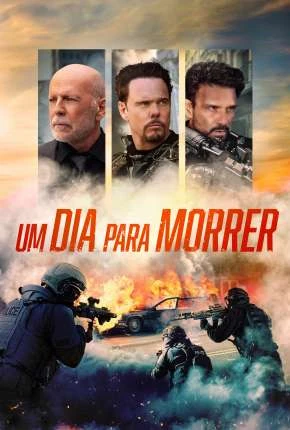 Um Dia Para Morrer Dublado e Dual Áudio Torrent BluRay 1080p – Download [2022]