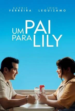 Um Pai Para Lily – Legendado  Torrent 720p 1080p – Download