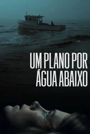 Um Plano Por Água Abaixo Dublado e Dual Áudio Torrent 1080p – Download