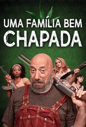 Uma Família Bem Chapada Dublado e Dual Áudio Torrent 1080p – Download