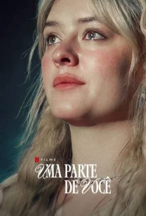 Uma Parte de Você Dublado e Dual Áudio Torrent 1080p - Download