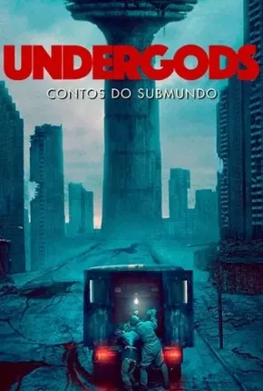 Undergods – Contos do Submundo Dublado e Dual Áudio Torrent 1080p – Download