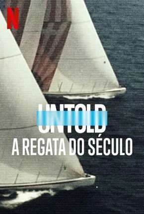 Untold – A Regata do Século Dublado e Dual Áudio Torrent 720p 1080p – Download [2022]