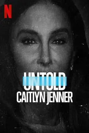 Untold – Caitlyn Jenner – Legendado  Torrent 720p 1080p – Download [2021]