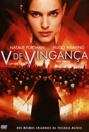 V de Vingança – V for Vendetta Dublado e Dual Áudio Torrent BluRay 1080p – Download [2006]