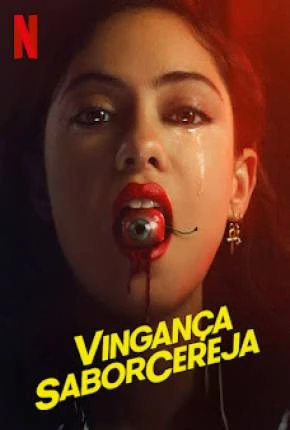 Vingança Sabor Cereja – 1ª Temporada Dublada e Dual Áudio Torrent 720p – Download