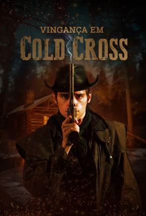 Vingança em Cold Cross Dublado e Dual Áudio Torrent 1080p – Download