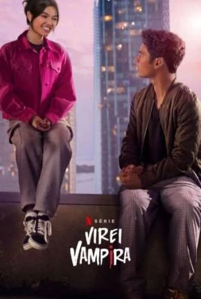 Virei Vampira – 2ª Temporada Dublada e Dual Áudio Torrent 1080p – Download