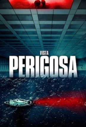 Vista Perigosa Dublado e Dual Áudio Torrent 1080p – Download