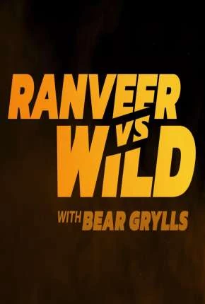 Você Radical com Ranveer Singh e Bear Grylls Dublado e Dual Áudio Torrent 1080p – Download [2022]
