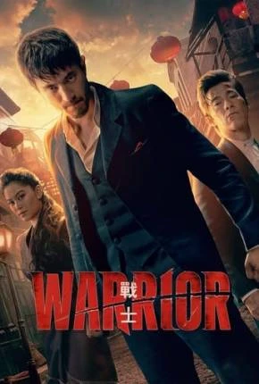 Warrior – 3ª Temporada Completa Dublada e Dual Áudio Torrent 720p 1080p – Download