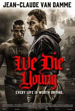 We Die Young – Legendado  Torrent 720p 1080p – Download [2019]