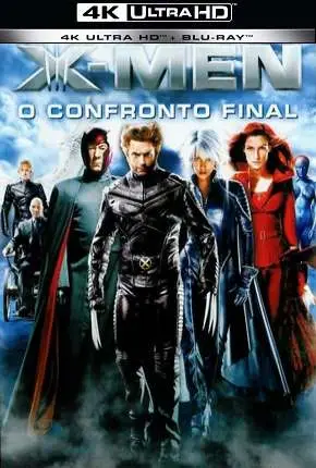 X-Men – O Confronto Final – 4K Dublado e Dual Áudio Torrent BluRay 4K 2160p – Download [2006]