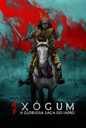 Xógum – A Gloriosa Saga do Japão – 1ª Temporada Dublada e Dual Áudio Torrent 720p 4K 1080p – Download