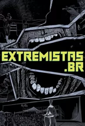 extremistas.br Nacional Torrent 1080p – Download